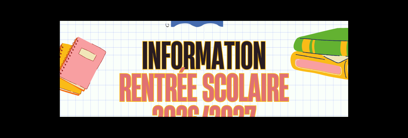 INSCRIPTION - Rentrée scolaire 2026 - 2027